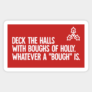 DECK THE HALLS WITH BOUGHS OF HOLLY Sticker